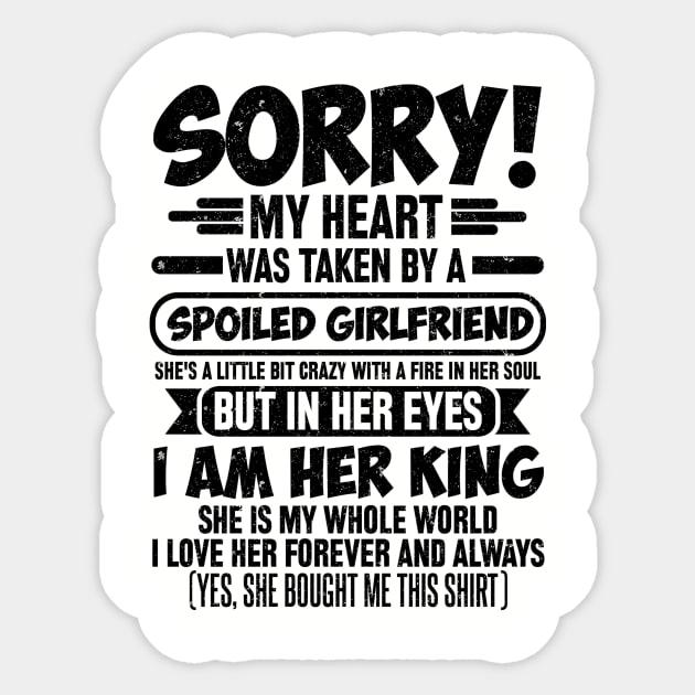 SORRY! MY HEART WAS TAKEN BY A SPOILED GIRLFRIEND Sticker by SilverTee